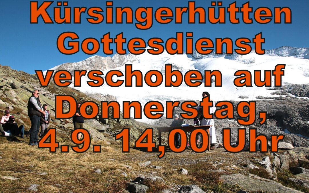 Kürsingergottesdienst verschoben auf 4.9.